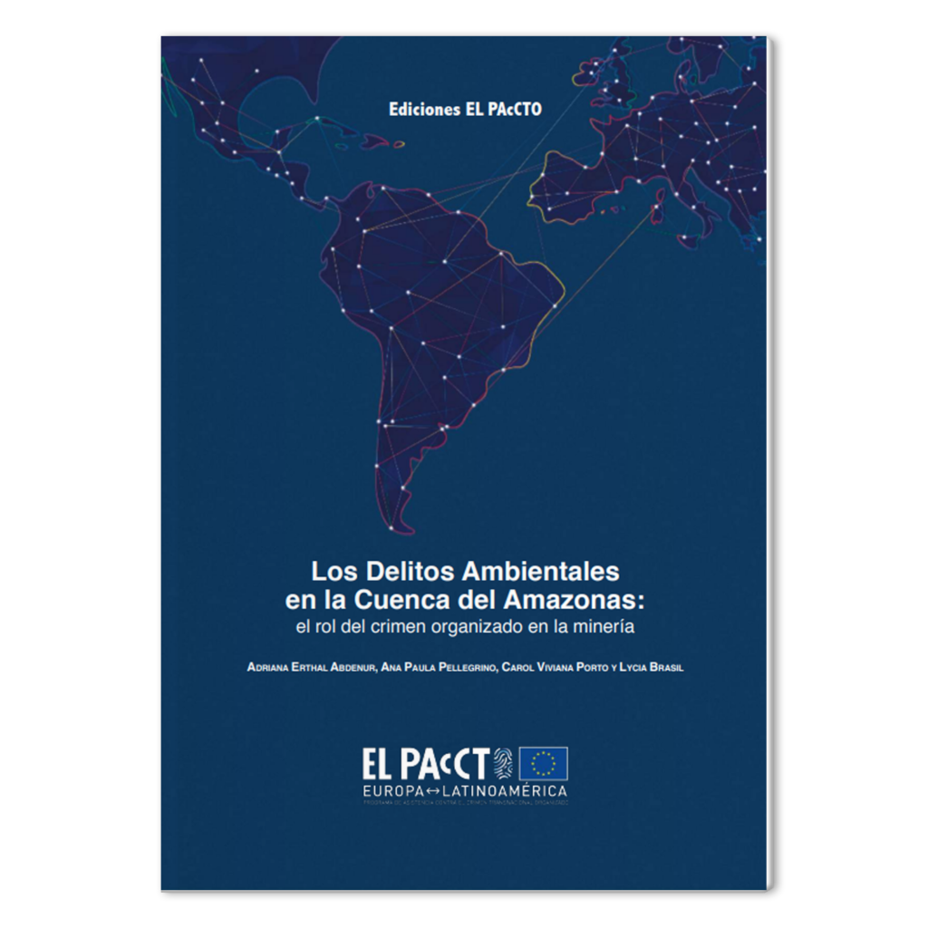 Los Delitos Ambientales en la Cuenca del Amazonas: el rol del crimen organizado en la minería