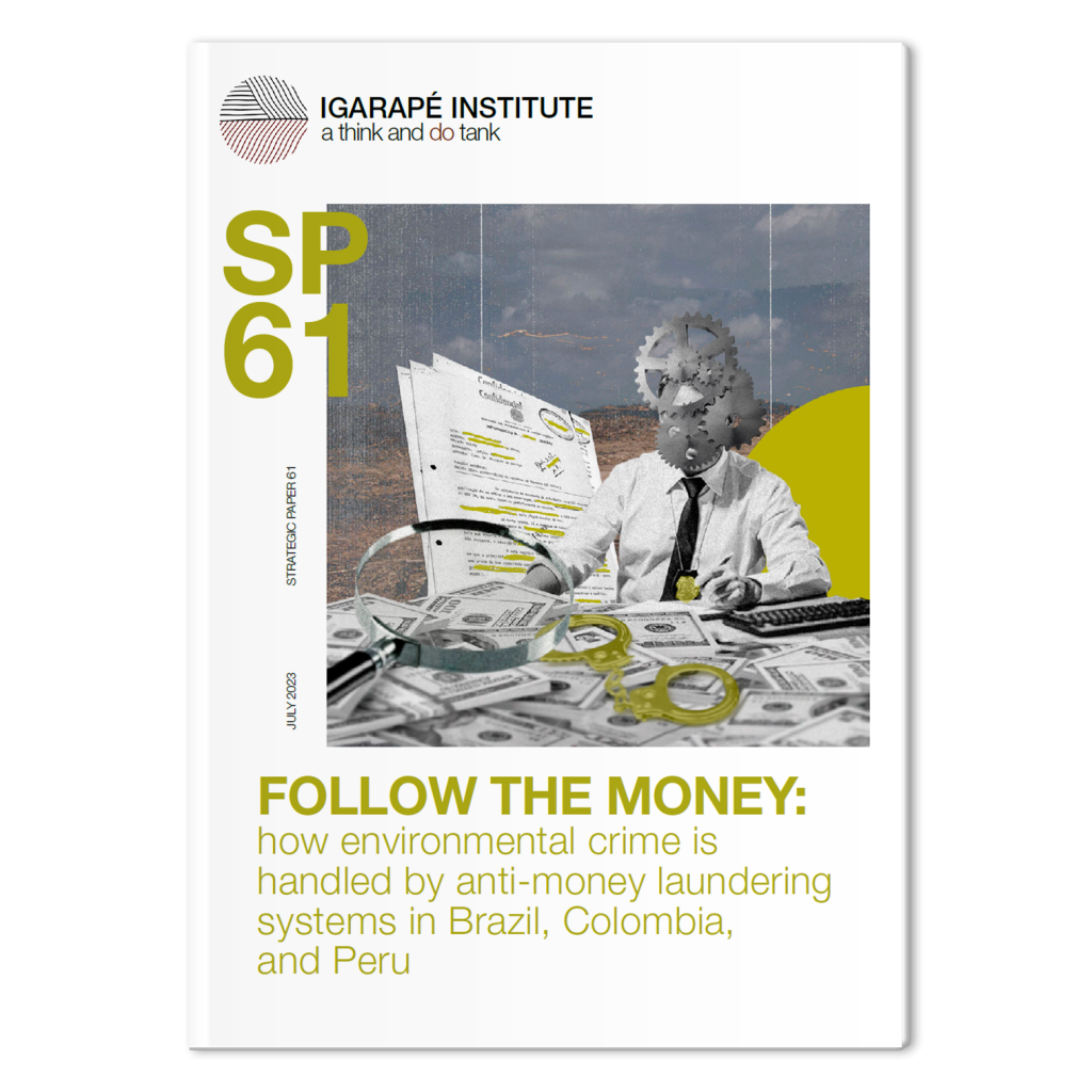 Follow the money: how environmental crime is handled by anti-money laundering systems in Brazil, Colombia, and Peru