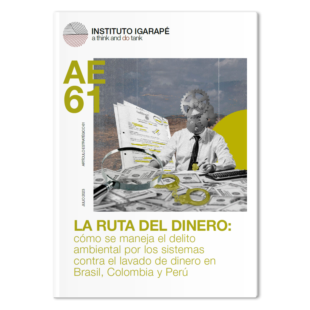 La Ruta del Dinero: cómo se maneja el delito ambiental por los sistemas contra el lavado de dinero en Brasil, Colombia y Perú