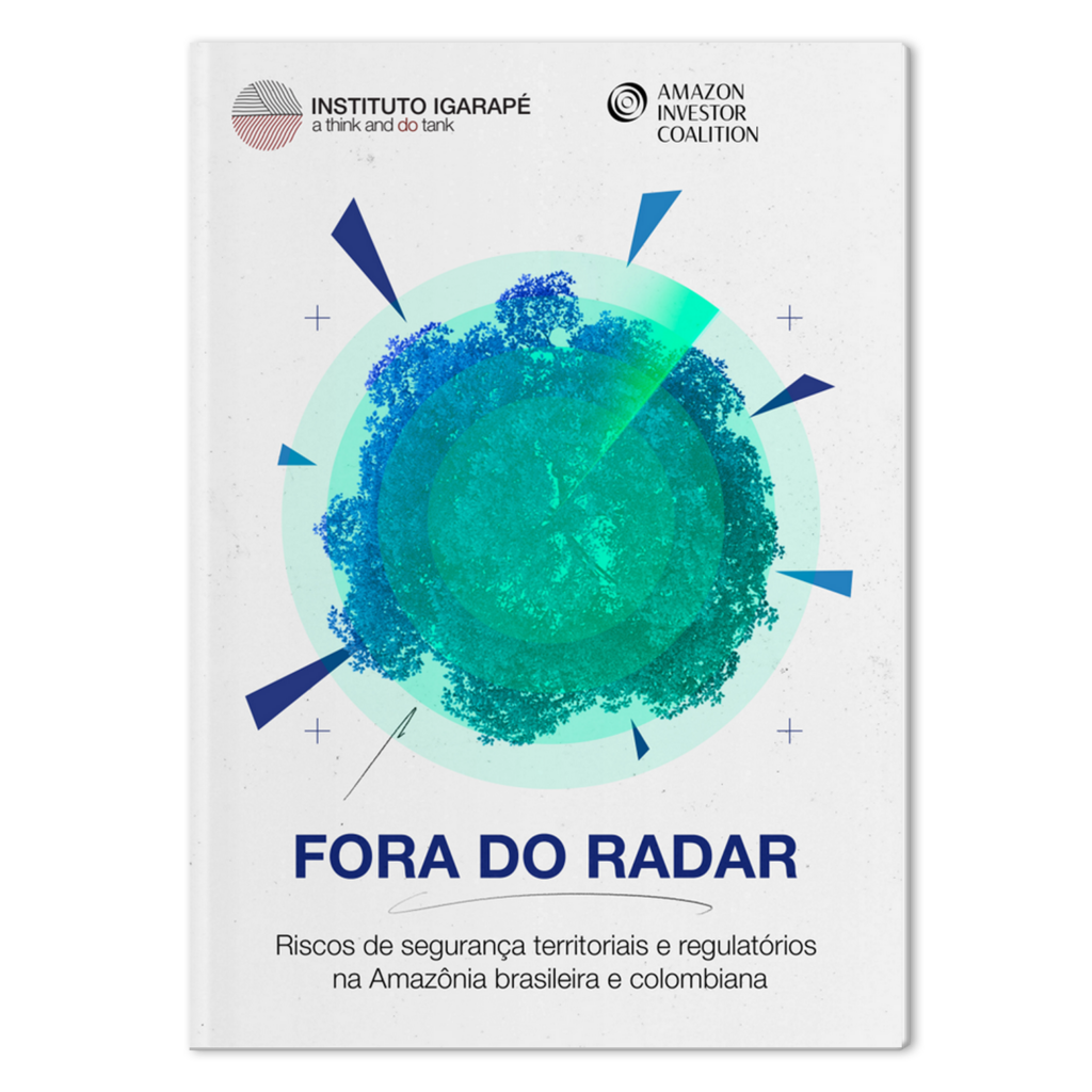 Fora do radar: riscos de segurança territorial e regulatória na Amazônia Brasileira e colombiana